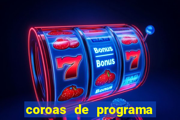 coroas de programa de porto alegre